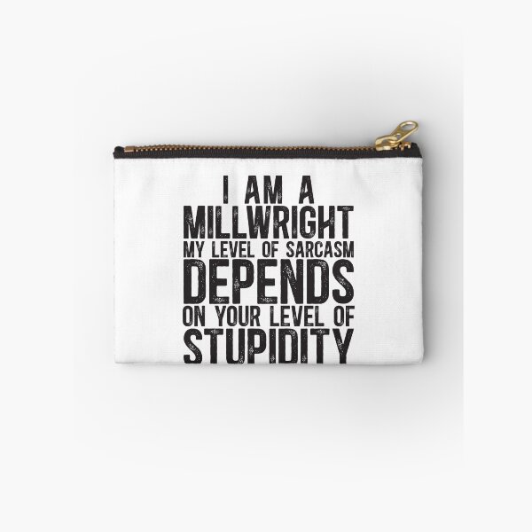 Item preview, Millwright My Level Of Sarcasm Depends On Your Level Of Stupidity designed and sold by TeesYouWant.