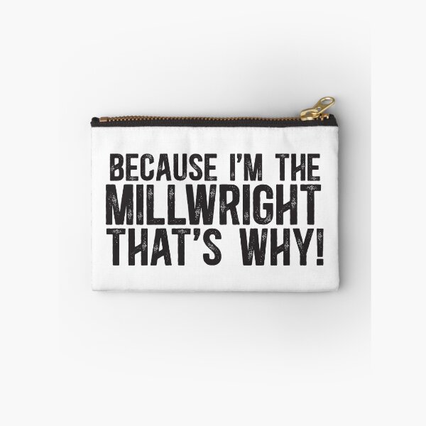 Item preview, Because I'm The Millwright That's Why! designed and sold by TeesYouWant.