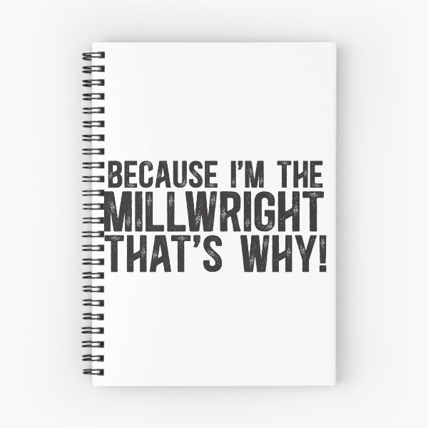 Item preview, Because I'm The Millwright That's Why! designed and sold by TeesYouWant.