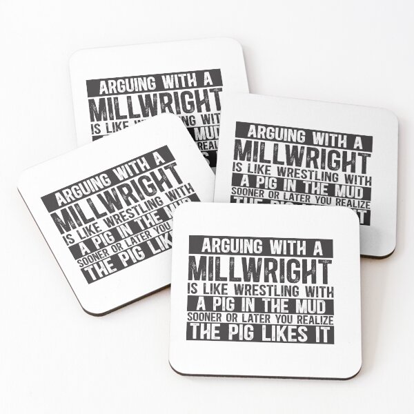 Item preview, Arguing With A Millwright Is Like Wrestling With A Pig in Mud Sooner Or Later You Realize The Pig Likes It designed and sold by TeesYouWant.