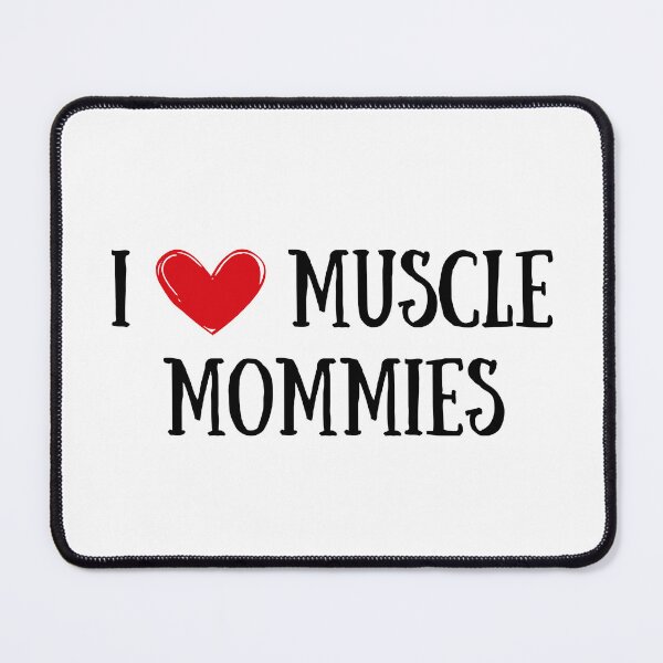 Item preview, I Love Muscle Mommies designed and sold by Making-Amess.