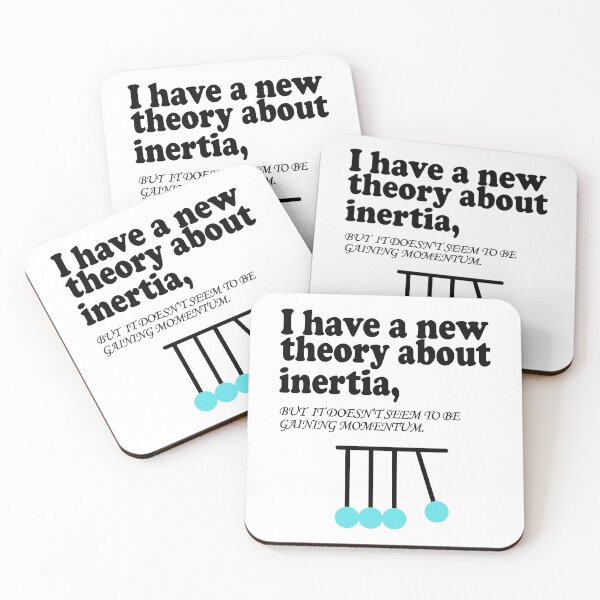 Item preview, I have a new theory about inertia, but it seem to be gaining momentum designed and sold by ScienceCorner.
