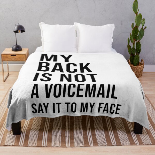 Item preview, My Back is not a Voicemail say it to my face designed and sold by funkyst.
