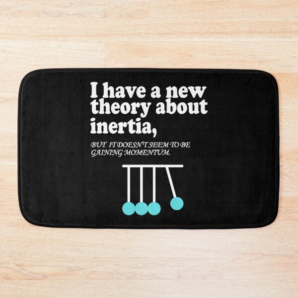 Item preview, I have a new theory about inertia, but it seem to be gaining momentum designed and sold by ScienceCorner.