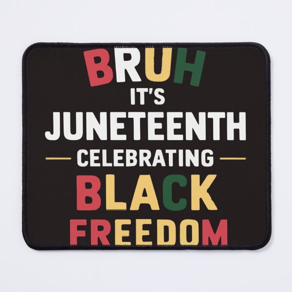 Item preview, bruh it`s junteenth celebrating black freedom, junteenth designed and sold by venavar.