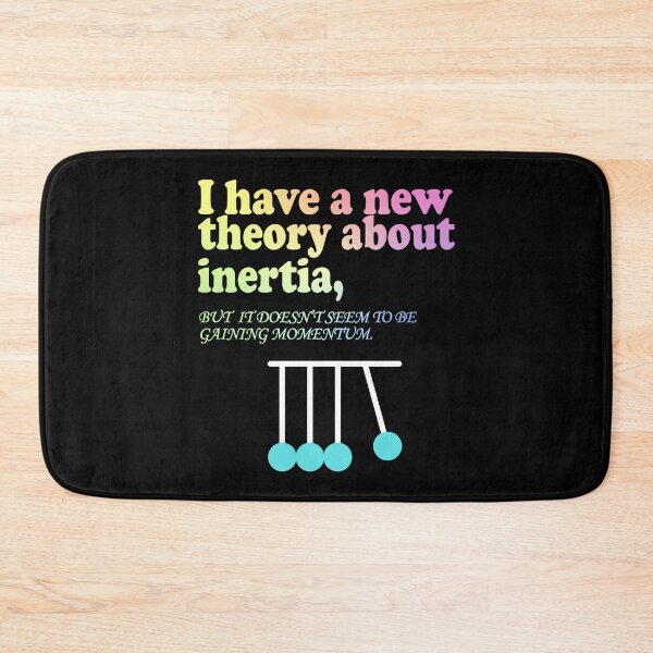 Item preview, I have a new theory about inertia, but it seem to be gaining momentum designed and sold by ScienceCorner.