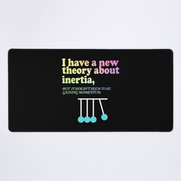 Item preview, I have a new theory about inertia, but it seem to be gaining momentum designed and sold by ScienceCorner.