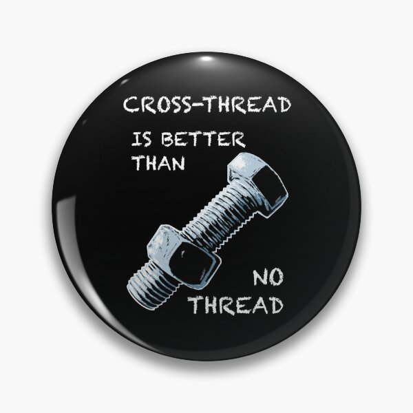Item preview, Cross thread is better than no thread designed and sold by GrizzlyVision.