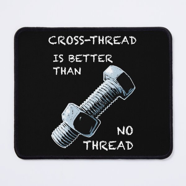 Item preview, Cross thread is better than no thread designed and sold by GrizzlyVision.
