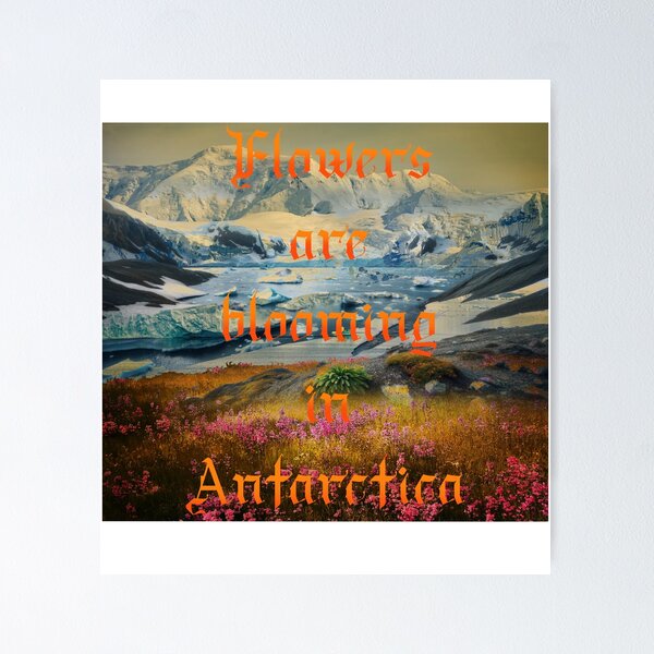 Item preview, Flowers Are blooming in Antarctica designed and sold by STAYOKBRAND.