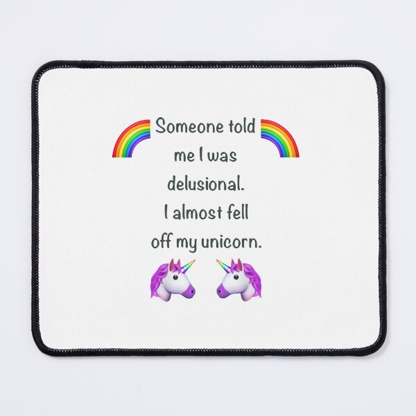 Item preview, Someone told me I was delusional, funny quote designed and sold by Ilikeiwantilove.