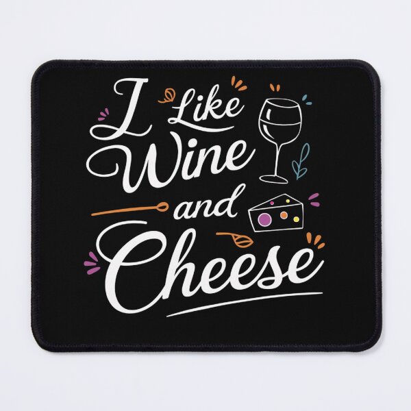 Item preview, I Like Wine and Cheese designed and sold by Serbin.