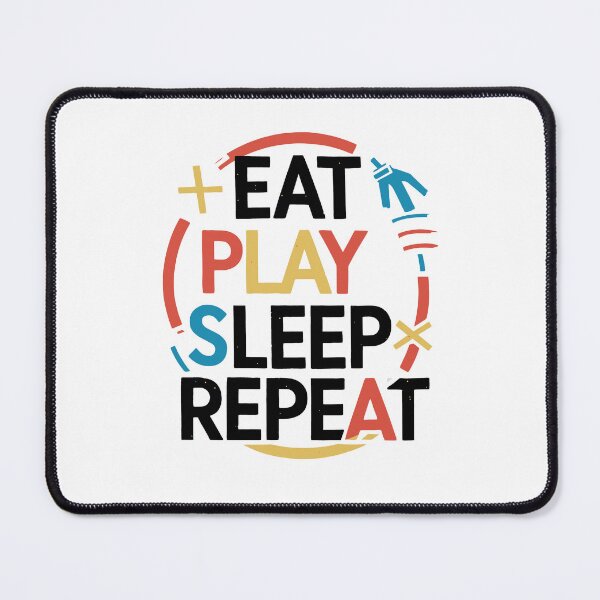 Item preview, eat-play-sleep-repeat designed and sold by GFORCE_SHOP.