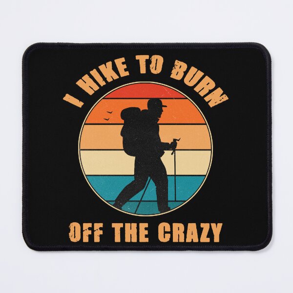 Item preview, I Hike to burn off the crazy Groovy camping & vintage camper designed and sold by STREET STORE.
