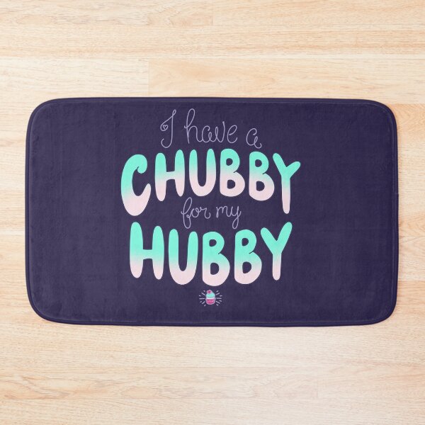 Item preview, I have a chubby for my hubby designed and sold by Cassie McKnight.