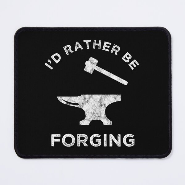 Item preview, I'd Rather Be Forging designed and sold by Cat Lady Designs.