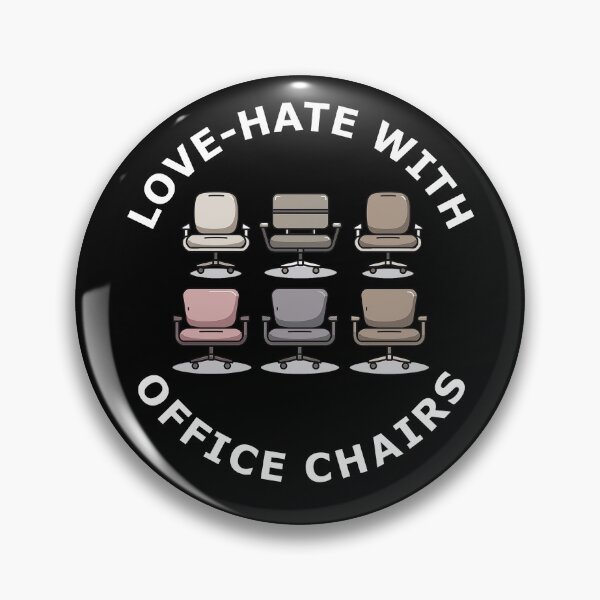 Item preview, Sit Up Straight Love-Hate With Office Chair designed and sold by FWLKIT.