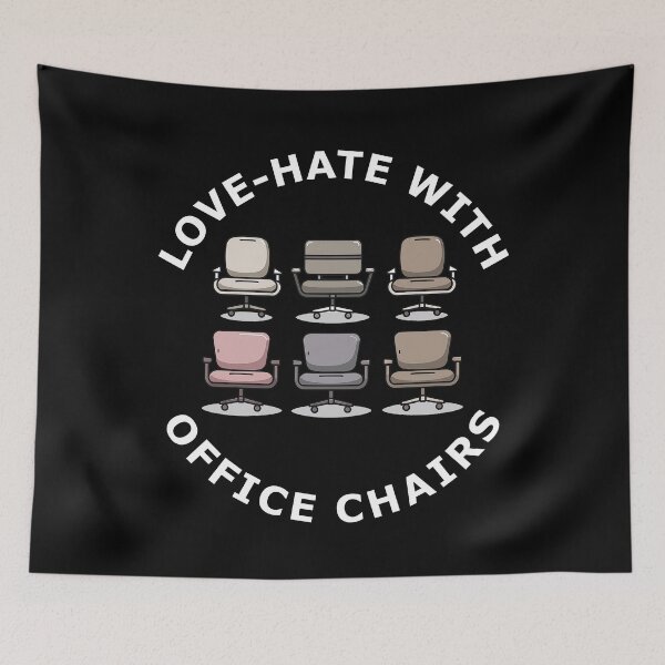 Item preview, Sit Up Straight Love-Hate With Office Chair designed and sold by FWLKIT.