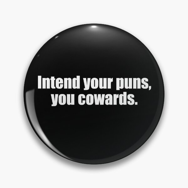 Item preview, Intend your puns, you cowards. designed and sold by omahatrading.