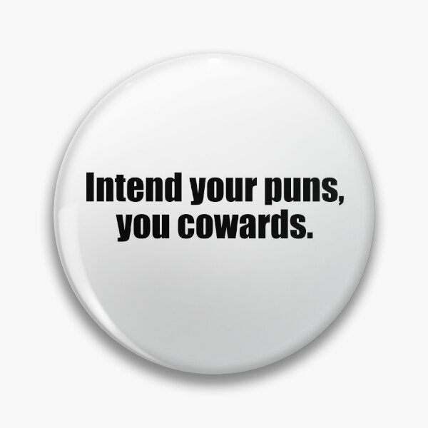 Item preview, Intend your puns, you cowards. designed and sold by omahatrading.