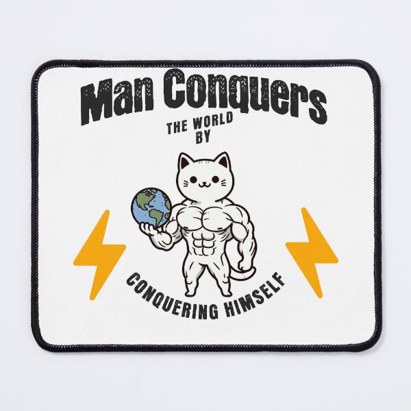 Item preview, man conquers the world by conquering himself Cat designed and sold by LemuellTrends.