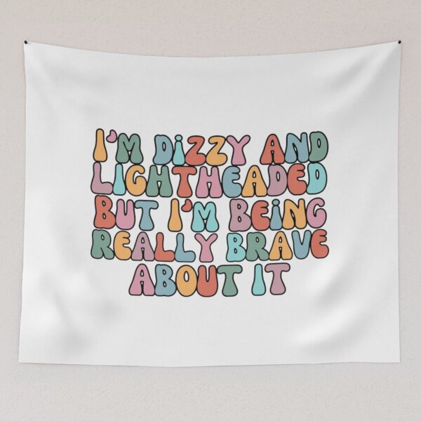 Item preview, I'm Dizzy And Lightheaded But I'm Being Really Brave About It designed and sold by yessytenra.