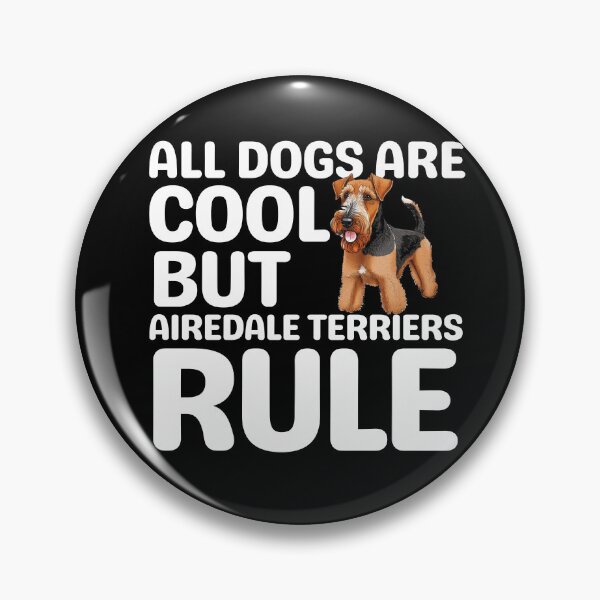 Item preview, All Dogs Are Cool But Airedale Terriers Rule designed and sold by TheAnimalZ00.