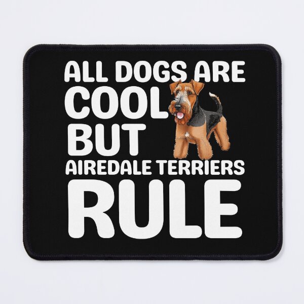 Item preview, All Dogs Are Cool But Airedale Terriers Rule designed and sold by TheAnimalZ00.