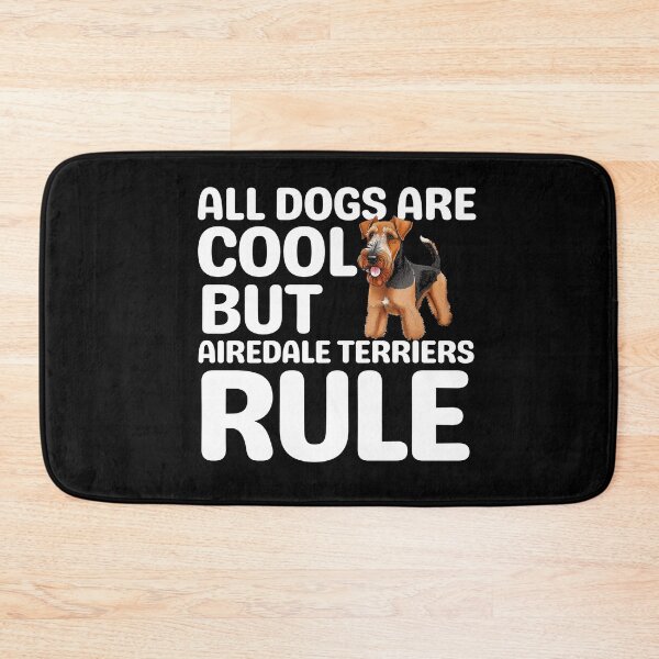 Item preview, All Dogs Are Cool But Airedale Terriers Rule designed and sold by TheAnimalZ00.