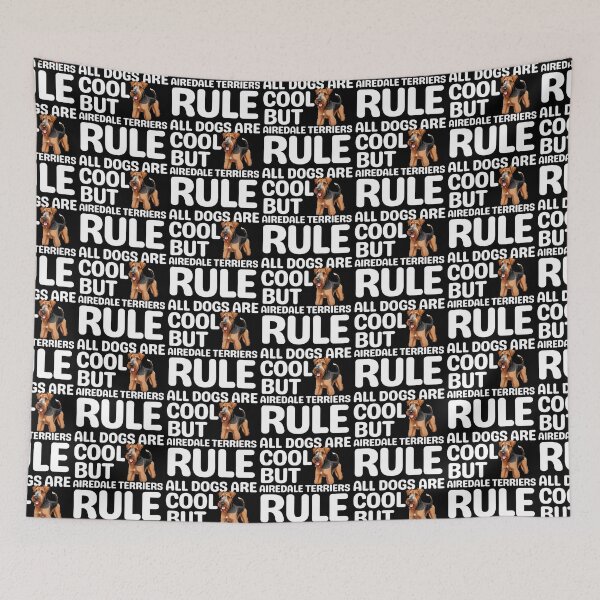 Item preview, All Dogs Are Cool But Airedale Terriers Rule designed and sold by TheAnimalZ00.
