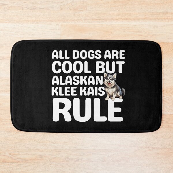Item preview, All Dogs Are Cool But Alaskan Klee Kais Rule designed and sold by TheAnimalZ00.