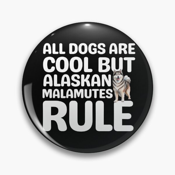 Item preview, All Dogs Are Cool But Alaskan Malamutes Rule designed and sold by TheAnimalZ00.