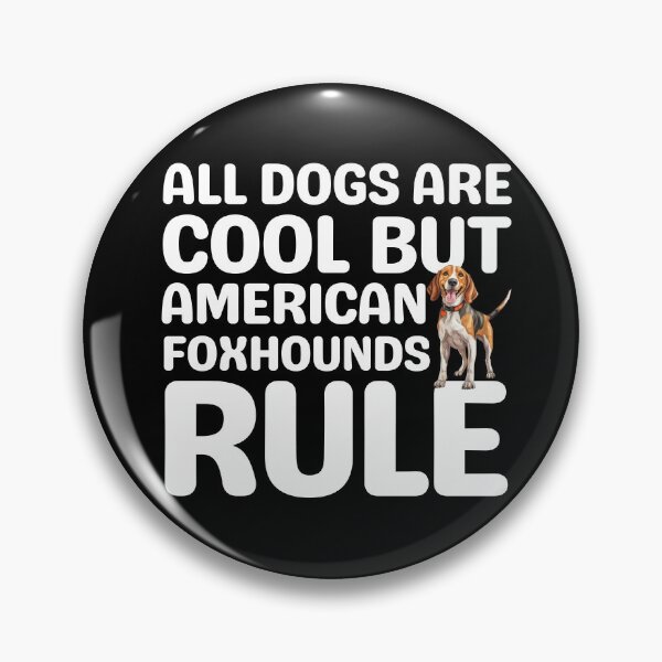 Item preview, All Dogs Are Cool But American Foxhound Rule  designed and sold by TheAnimalZ00.