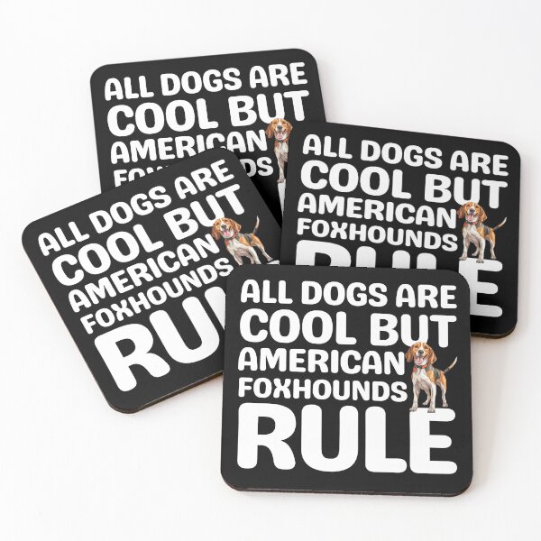 Item preview, All Dogs Are Cool But American Foxhound Rule  designed and sold by TheAnimalZ00.