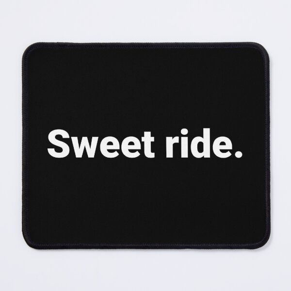 Item preview, Sweet ride. designed and sold by Text-based T-Shirts and Gifts.