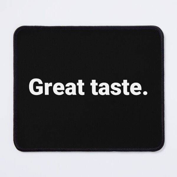 Item preview, Great taste. designed and sold by Text-based T-Shirts and Gifts.