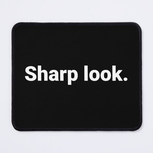 Item preview, Sharp look. designed and sold by Text-based T-Shirts and Gifts.