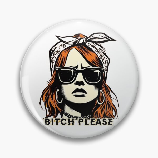 Item preview, Bitch Please  designed and sold by Cyphertribe.