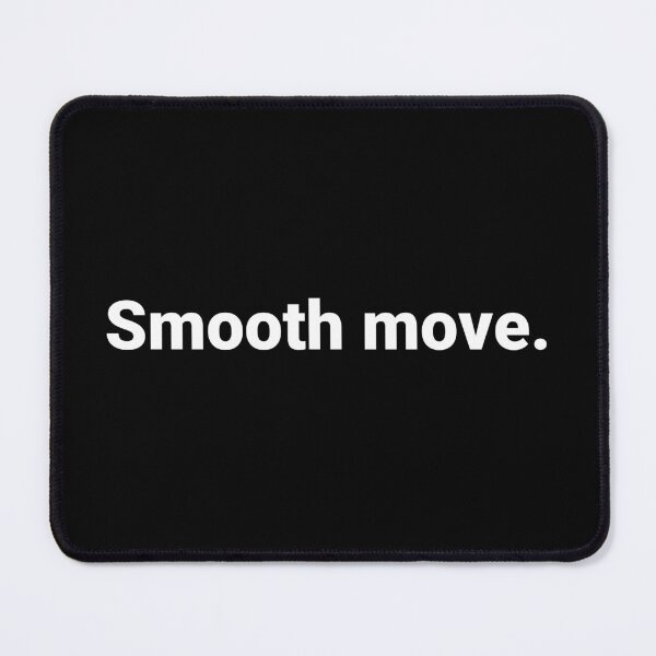 Item preview, Smooth move. designed and sold by Text-based T-Shirts and Gifts.