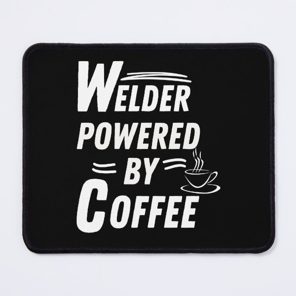 Item preview, Welder powered by coffee designed and sold by annoying-shirts.