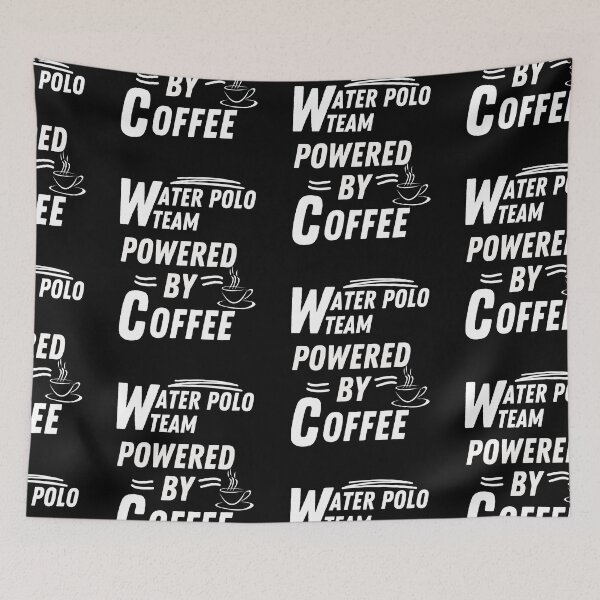 Item preview, Water polo team powered by coffee designed and sold by annoying-shirts.