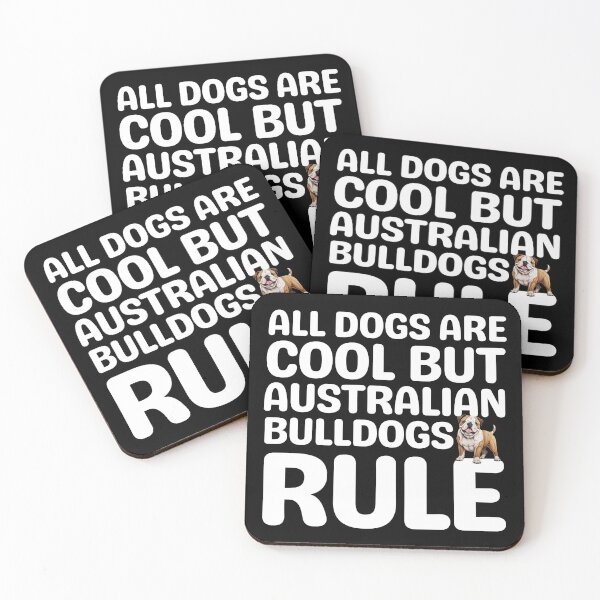 Item preview,  All Dogs Are Cool But Australian Bulldogs Rule   designed and sold by TheAnimalZ00.