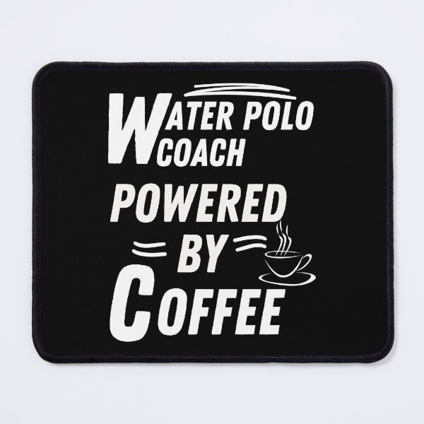 Item preview, Water polo coach powered by coffee designed and sold by annoying-shirts.