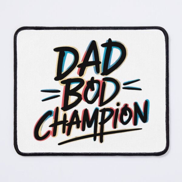 Item preview, Dad Bod Champion designed and sold by PlanetMarker.