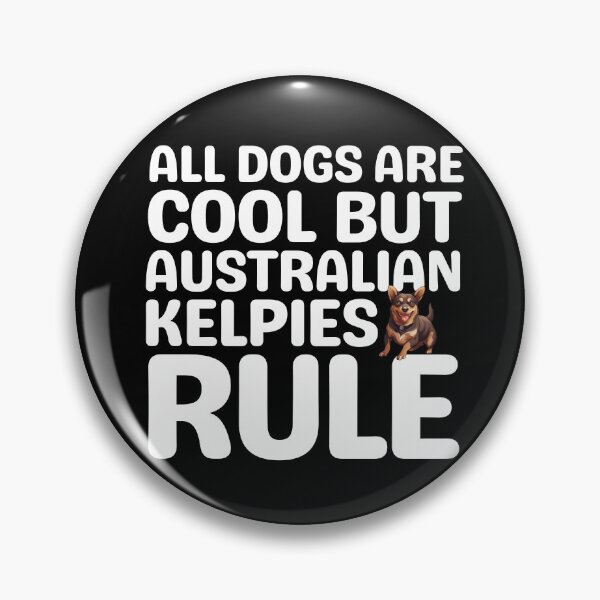 Item preview, All Dogs Are Cool But Australian Kelpies Rule designed and sold by TheAnimalZ00.