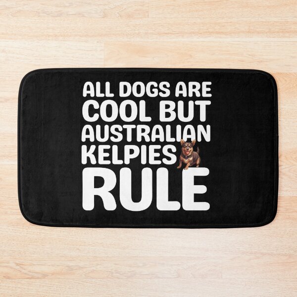 Item preview, All Dogs Are Cool But Australian Kelpies Rule designed and sold by TheAnimalZ00.