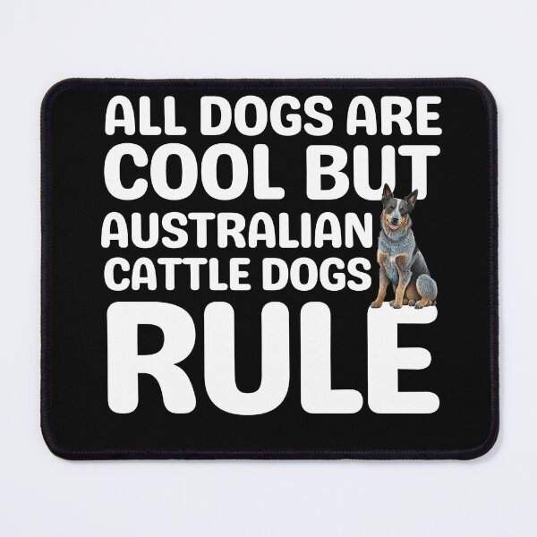 Item preview, All Dogs Are Cool But Australian Cattle Dogs Rule designed and sold by TheAnimalZ00.