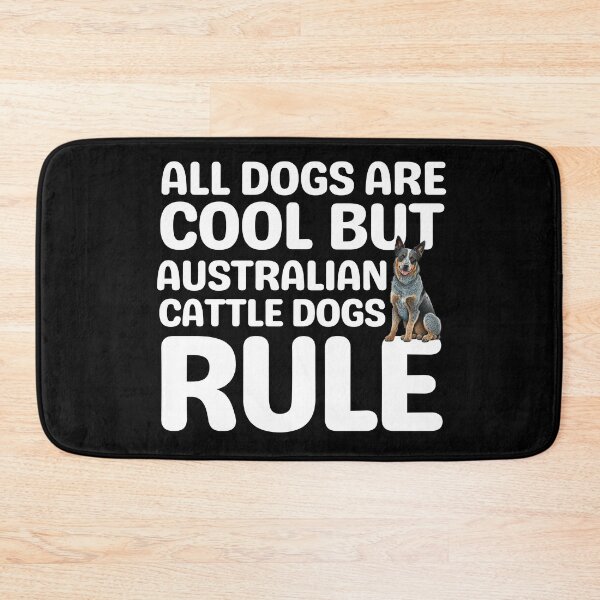 Item preview, All Dogs Are Cool But Australian Cattle Dogs Rule  designed and sold by TheAnimalZ00.
