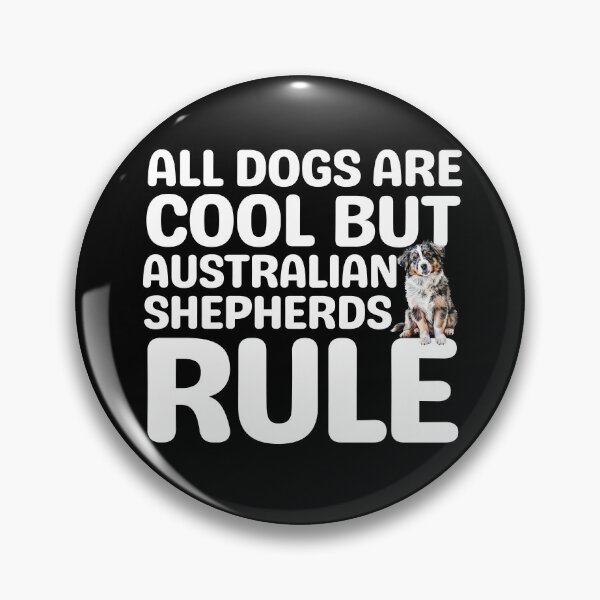 Item preview, All Dogs Are Cool But Australian Shepherds Rule  designed and sold by TheAnimalZ00.