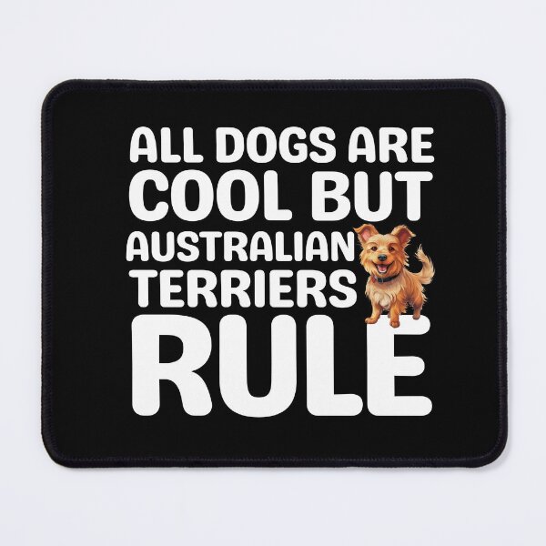 Item preview, All Dogs Are Cool But Australian Terriers Rule designed and sold by TheAnimalZ00.
